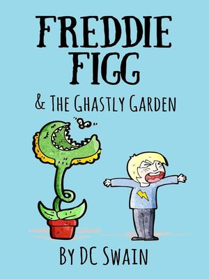 cover image of Freddie Figg & the Ghastly Garden
